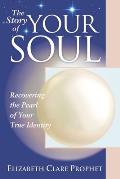 The Story of Your Soul: Recovering the Pearl of Your True Identity