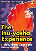 InuYasha Experience Fiction Fantasy & Facts