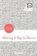 Making It Big in Shorts The Ultimate Filmmakers Guide to Short Films