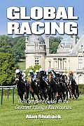 Global Racing: The Complete Guide to the Greatest Foreign Racecourses