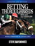 Betting Thoroughbreds For The 21st Centu