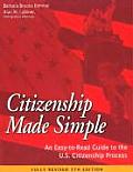 Citizenship Made Simple: An Easy-To-Read Guide to the U.S. Citizenship Process
