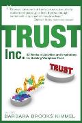 TRUST Inc.,: 52 Weeks of Activities and Inspirations for Building Workplace Trust