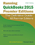 Running QuickBooks 2015 Premier Editions The Only Definitive Guide to All Premier Editions