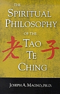 Spiritual Philosophy Of The Tao Te Ching