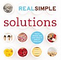 Real Simple Solutions Tricks Wisdom & Easy Ideas to Simplfy Every Day