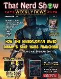 That Nerd Show Weekly News: How The Mandalorian Saved Disney's Star Wars Franchise - February 14th 2021