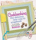 Cookbooking The Delicious New Way to Scrapbook