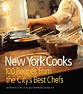 New York Cooks 100 Recipes from the Citys Best Chefs