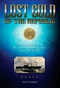 Lost Gold Of The Republic The Remarkable