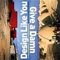 Design Like You Give a Damn Architectural Responses to Humanitarian Crises