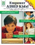 Empower ADHD Kids!: Practical Strategies to Assist Children with ADHD in Developing Learning and Social Competencies [With Workbook]