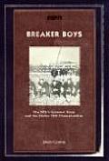 Breaker Boys The NFLs Greatest Team & the Stolen 1925 Championship