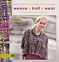 Weave Knit Wear Simply Fabulous Clothing & Accessories for Rigid Heddle & Other Weavers
