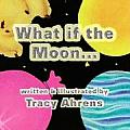 What If the Moon...?