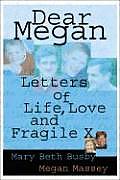 Dear Megan: Letters on Life, Love & Fragile X (Capital Cares)