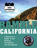Ramble California A Wanderers Guide to the Offbeat Overlooked & Outrageous