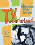 Tv Wonderland Enchantment Of Early Telev
