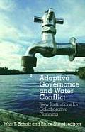 Adaptive Governance and Water Conflict: New Institutions for Collaborative Planning