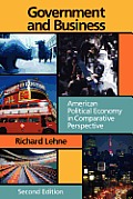 Government & Business American Political Economy in Comparative Perspective
