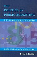 Politics Of Public Budgeting Getting 5th Edition