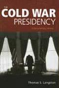 The Cold War Presidency: A Documentary History