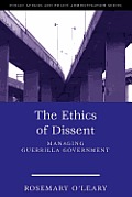 Ethics of Dissent Managing Guerrilla Government