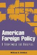 American Foreign Policy: A Framework for Analysis