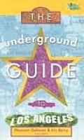Underground Guide To Los Angeles 3rd Edition