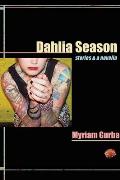 Dahlia Season Stories & A Novella