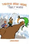 Theodor Seuss Geisel The Early Works of Dr Seuss Volume 2 Dr Seuss Will Continue to Influence artists for generations