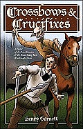 Crossbows & Crucifixes: A Novel of the Priest Hunters and the Brave Young Men Who Fought Them