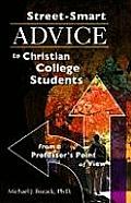 Street-Smart Advice to Christian College Students: From a Professor's Point of View