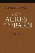 Sixty Acres and a Barn