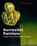Surrealist Painters A Tribute to the Artists & Influence of Surrealism