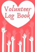 Volunteer Log Book: Community Service Log Book, Work Hours Log, Notebook Diary to Record, Volunteering Journal