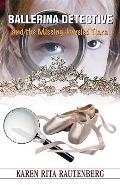 Ballerina Detective and the Missing Jeweled Tiara