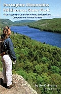 Porcupine Mountains Wilderness State Park 3rd A Backcountry Guide for Hikers Backpackers Campers & Winter Visitors First
