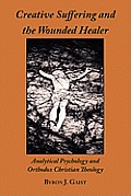 Creative Suffering & the Wounded Healer Analytical Psychology & Orthodox Christian Theology