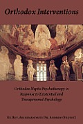 Orthodox Interventions Orthodox Neptic Psychotherapy in Response to Existential & Transpersonal Psychology