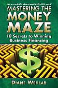 Mastering the Money Maze: 10 Steps to Winning Business Financing
