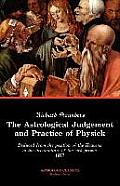 The Astrological Judgement and Practice of Physick