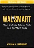 Wal Smart What It Really Takes to Profit in a Wal Mart World