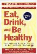 Eat Drink & Be Healthy The Harvard Medic