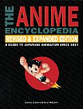 Anime Encyclopedia A Guide to Japanese Animation Since 1917