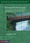 Unbeaten Tracks in Japan An Account of Travels in the Interior Including Visits to the Aborigines of Yezo & the Shrine of Nikko