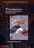Things Japanese Being Notes on Various Subjects Connected with Japan For the Use of Travellers & Others
