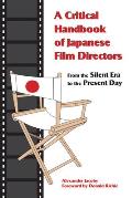 Critical Handbook of Japanese Film Directors From the Silent Era to the Present Day