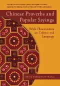 Chinese Proverbs and Popular Sayings: With Observations on Culture and Language