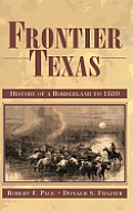 Frontier Texas: History of a Borderland to 1880